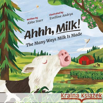 Ahhhh, Milk! Abbe Starr Evelline Andrya 9781957655512 Gnome Road Publishing - książka