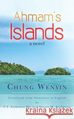 Ahmam's Islands: Translated fromTaiwanese Anderson, Steven M. 9780982140796 P.R.A. Publishing - książka