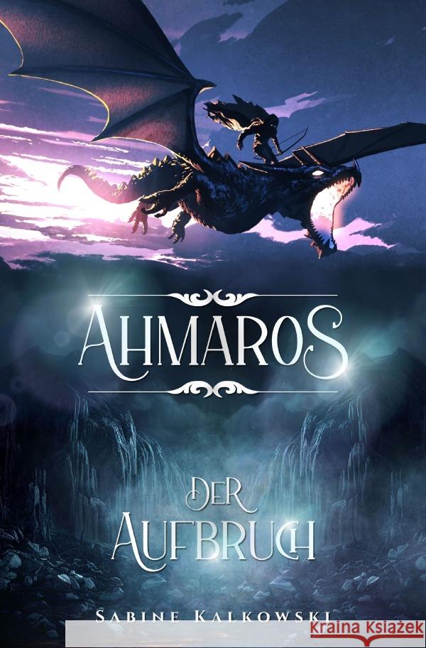 Ahmaros Der Aufbruch Kalkowski, Sabine 9783759896100 epubli - książka
