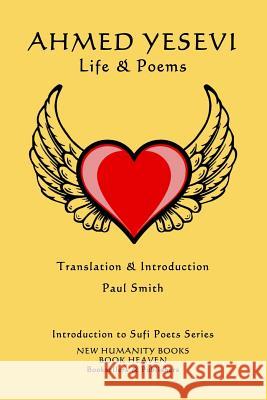 Ahmed Yesevi - Life & Poems Paul Smith Ahmed Yesevi 9781726818070 Independently Published - książka
