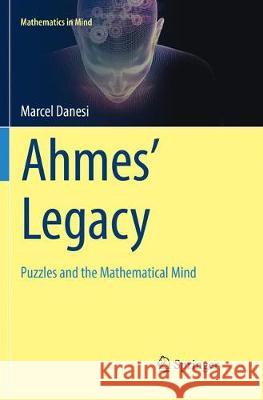 Ahmes' Legacy: Puzzles and the Mathematical Mind Danesi, Marcel 9783030066215 Springer - książka