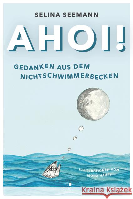 Ahoi! Gedanken aus dem Nichtschwimmerbecken Seemann, Selina 9783961941124 KJM Buchverlag - książka