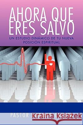 Ahora Que Eres Salvo Pastor Sunmer Cuesta 9781450048040 Xlibris Corporation - książka