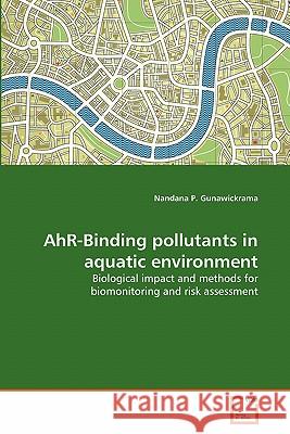 AhR-Binding pollutants in aquatic environment Gunawickrama, Nandana P. 9783639328196 VDM Verlag - książka