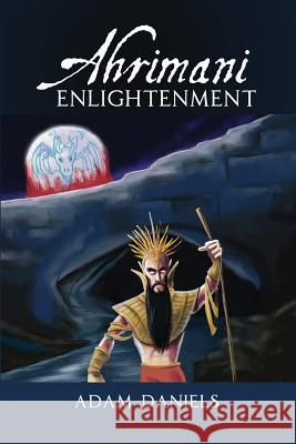 Ahrimani Enlightenment Adam Daniels 9781480901490 Dorrance Publishing Co. - książka