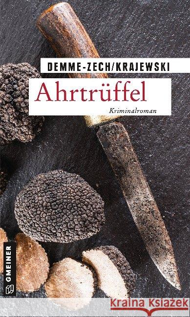Ahrtrüffel : Kriminalroman Demme-Zech, Marion; Krajewski, Frank 9783839225615 Gmeiner-Verlag - książka