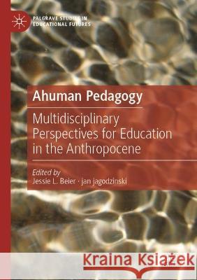 Ahuman Pedagogy   9783030947224 Springer International Publishing - książka