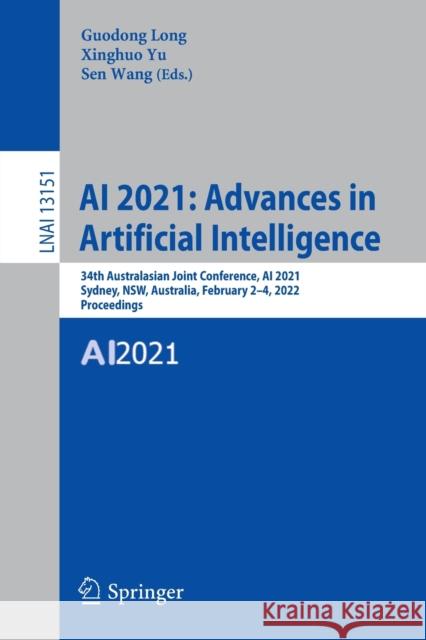 AI 2021: Advances in Artificial Intelligence: 34th Australasian Joint Conference, AI 2021, Sydney, Nsw, Australia, February 2-4, 2022, Proceedings Long, Guodong 9783030975456 Springer International Publishing - książka