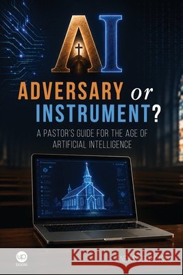 AI: A pastor's guide for the age of artificial intelligence Eneas Francisco 9786550060640 Upbooks - książka