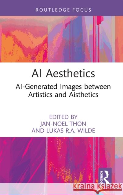 AI Aesthetics: AI-Generated Images between Artistics and Aisthetics  9781041148456 Routledge - książka