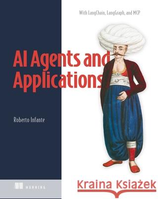 AI Agents and Applications Roberto Infante 9781633436541 Manning Publications - książka