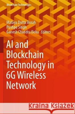 AI and Blockchain Technology in 6G Wireless Network  9789811928703 Springer Nature Singapore - książka