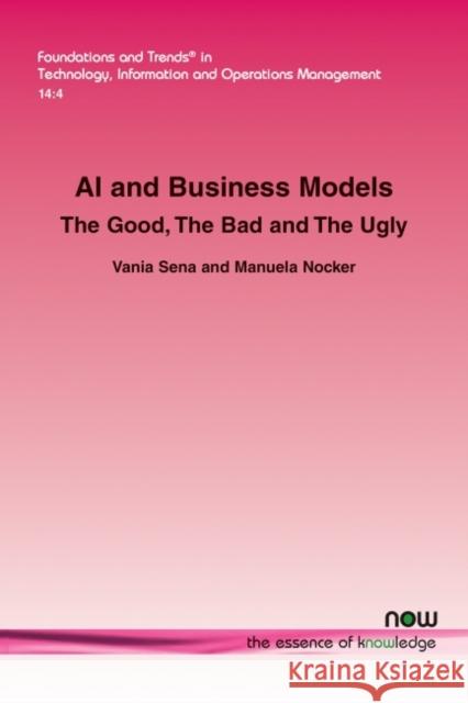 AI and Business Models: The Good, the Bad and the Ugly Sena, Vania 9781680837940 Now Publishers - książka