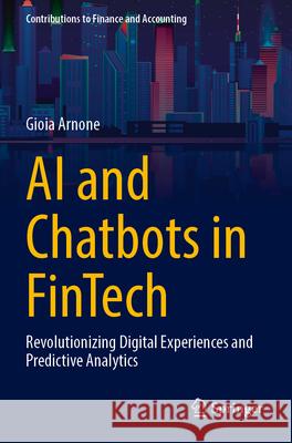 AI and Chatbots in Fintech Gioia Arnone 9783031555381 Springer Nature Switzerland - książka