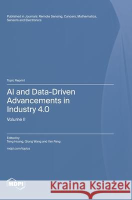 AI and Data-Driven Advancements in Industry 4.0: Volume II Teng Huang Qiong Wang Yan Pang 9783725841677 Mdpi AG - książka