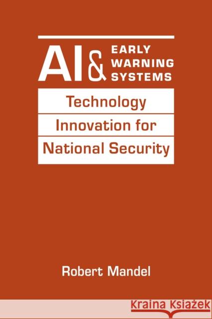 Ai and Early Warning Systems: Technology Innovation for National Security Robert Mandel 9781962551687 Lynne Rienner Pub - książka