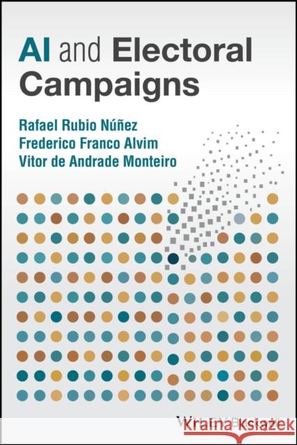 AI and Electoral Campaigns Vitor (University of Madrid, Spain) de Andrade Monteiro 9781394311781 Wiley-Blackwell - książka