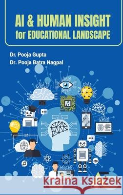 AI and Human Insight for Educational Landscape Pooja Gupta Pooja Batra Nagpal 9789348642806 Academic Enclave - książka