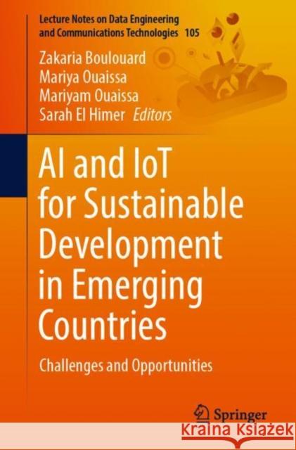 AI and Iot for Sustainable Development in Emerging Countries: Challenges and Opportunities Boulouard, Zakaria 9783030906177 Springer International Publishing - książka