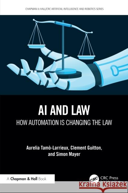AI and Law: How Automation is Changing the Law Mayer, Simon 9781032464527 Taylor & Francis Ltd - książka