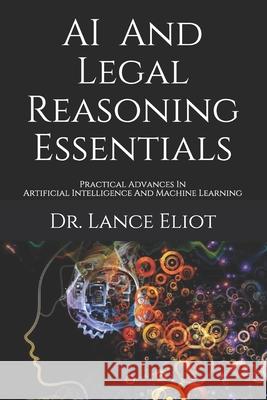 AI And Legal Reasoning Essentials: Practical Advances In Artificial Intelligence And Machine Learning Lance Eliot 9781734601657 Lbe Press Publishing - książka