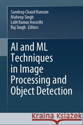 AI and ML Techniques in Image Processing and Object Detection  9789819674442 Springer - książka