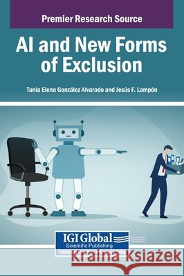 AI and New Forms of Exclusion Gonz Lez Alvarado, Tania Elena, Lamp N., Jes S. F. 9798337326856 IGI Global - książka