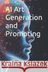 AI Art Generation and Prompting Terpin, Melisa 9798275829280 Independently Published