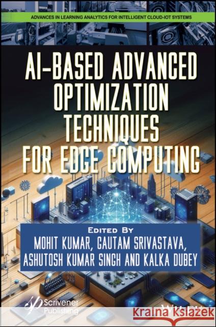 AI-Based Advanced Optimization Techniques for Edge  Computing  9781394287031 Wiley - książka