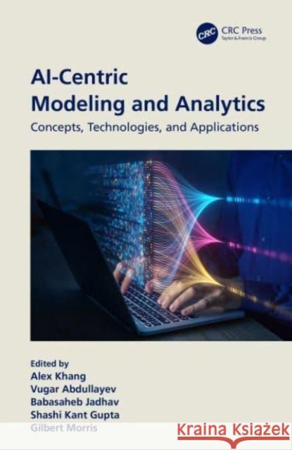 AI-Centric Modeling and Analytics  9781032497082 Taylor & Francis Ltd - książka