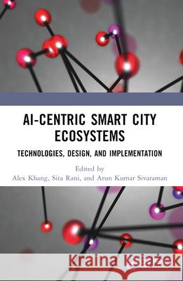 Ai-Centric Smart City Ecosystems: Technologies, Design and Implementation Alex Khang Sita Rani Arun Kumar Sivaraman 9781032180281 CRC Press - książka