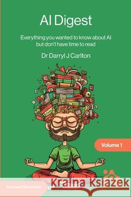 AI Digest Volume 1: Everything you wanted to know about AI but don't have time to read Darryl Carlton 9781634625241 Technics Publications - książka