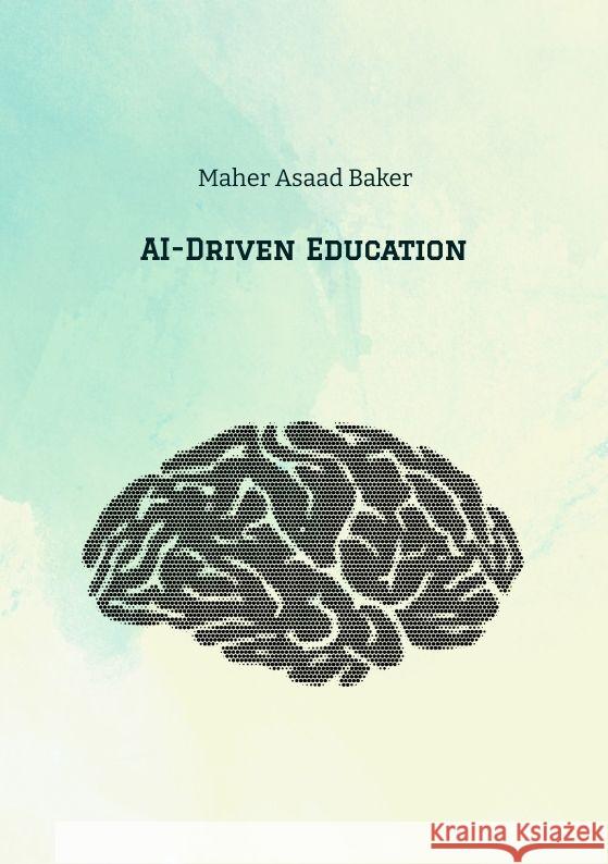 AI-Driven Education Baker, Maher Asaad 9783347967069 tredition - książka