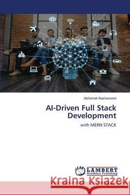AI-Driven Full Stack Development Kesharwani, Abhishek 9786209479410 LAP Lambert Academic Publishing - książka