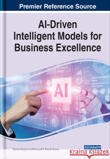 AI-Driven Intelligent Models for Business Excellence  9781668442463 IGI Global - książka