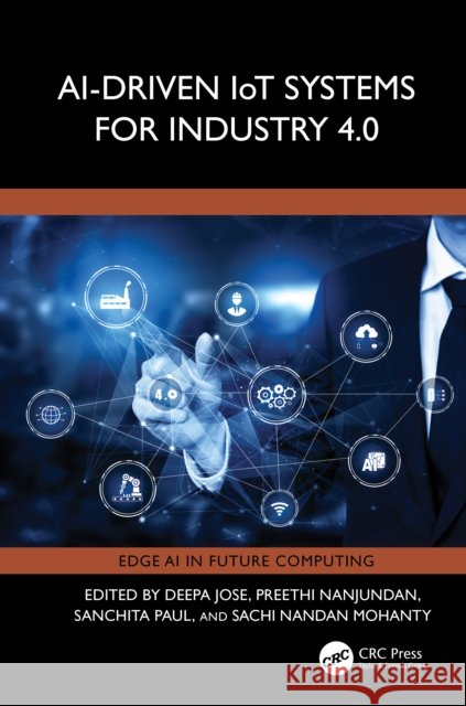 Ai-Driven Iot Systems for Industry 4.0 Deepa Jose Paul Sanchita Sachi Nandan Mohanty 9781032554150 CRC Press - książka