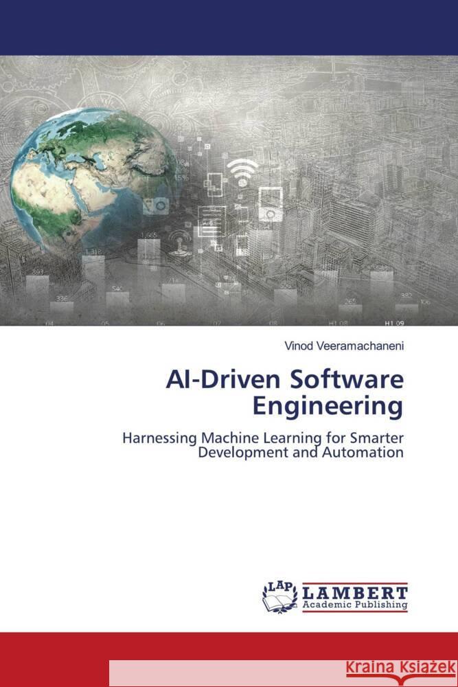 AI-Driven Software Engineering Vinod Veeramachaneni 9783659940606 LAP Lambert Academic Publishing - książka