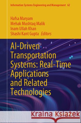 Ai-Driven Transportation Systems: Real-Time Applications & Related Technologies Hafsa Maryam Mehak Mushtaq Malik Inam Ullah Khan 9783031983481 Springer - książka