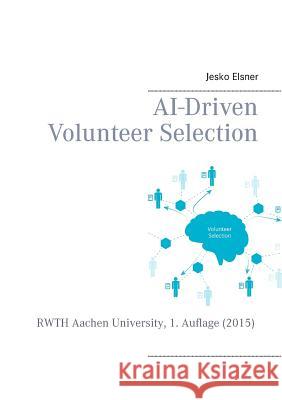 AI-Driven Volunteer Selection Jesko Elsner 9783734767982 Books on Demand - książka