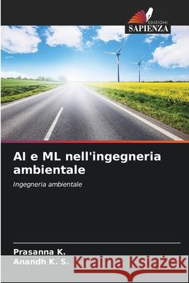 AI e ML nell'ingegneria ambientale K., Prasanna, K. S., Anandh 9786208764425 Edizioni Sapienza - książka