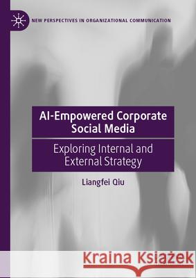 Ai-Empowered Corporate Social Media: Exploring Internal and External Strategy Liangfei Qiu 9783032147127 Palgrave MacMillan - książka