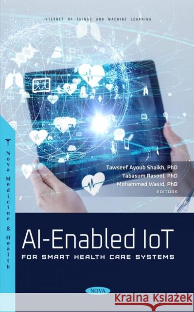 AI-Enabled IoT for Smart Health Care Systems  9781685079772 Nova Science Publishers Inc - książka