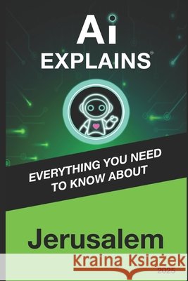 AI Explains: Jerusalem Alexis Piani 9798309083138 Independently Published - książka
