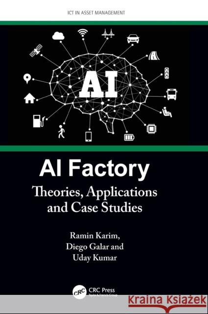 AI Factory: Theories, Applications and Case Studies Ramin Karim Diego Galar Uday Kumar 9781032077642 CRC Press - książka