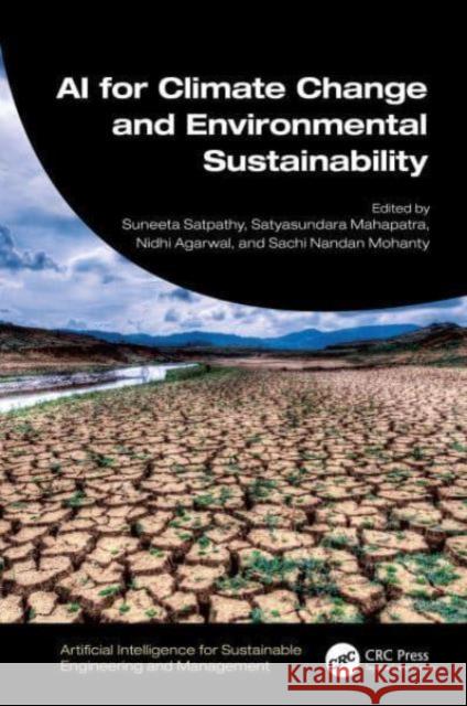 AI for Climate Change and Environmental Sustainability Suneeta Satpathy Satyasundara Mahapatra Nidhi Agarwal 9781032589060 CRC Press - książka