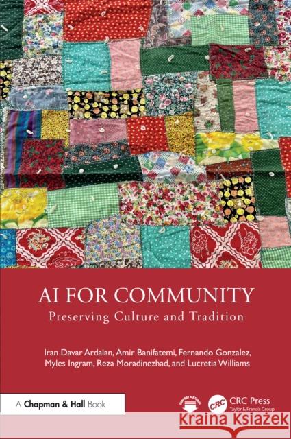 AI for Community: Preserving Culture and Tradition Iran Davar Ardalan Amir Banifatemi Fernando Gonzalez 9781032846620 CRC Press - książka