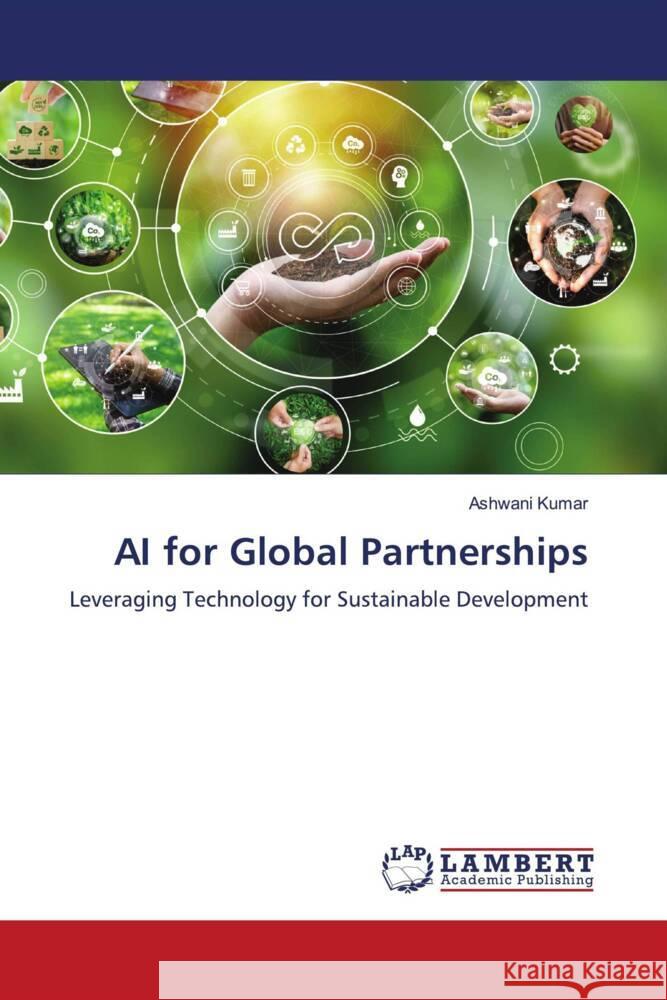 AI for Global Partnerships Ashwani Kumar 9786207472819 LAP Lambert Academic Publishing - książka