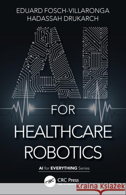 AI for Healthcare Robotics Hadassah Drukarch 9781032061283 Taylor & Francis Ltd - książka