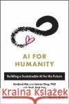 AI for Humanity: Building a Sustainable AI for the Future Tan, Siok Siok 9781394180301 John Wiley & Sons Inc