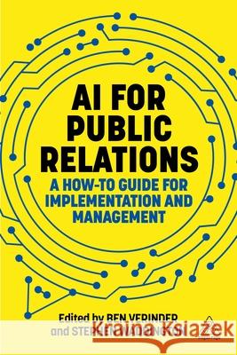 AI for Public Relations - A How-To Guide for Implementation and Management  9781398625037  - książka